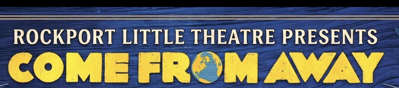Come from Away by Rockport Little Theatre