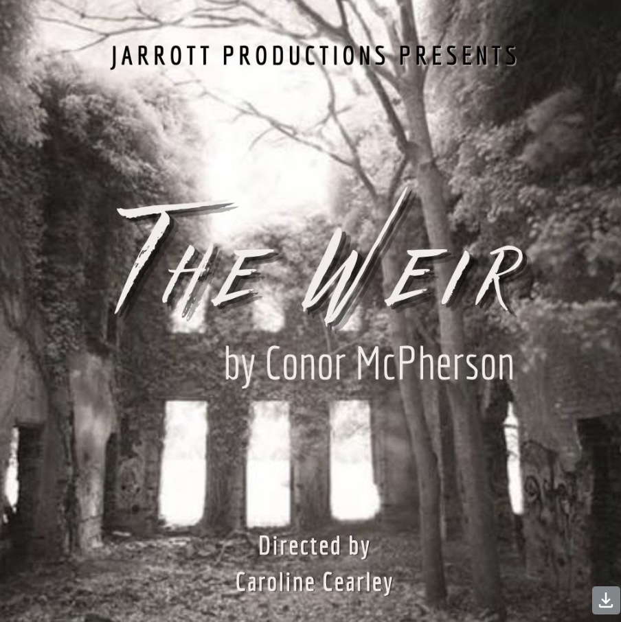 The Weir by Jarrott Productions