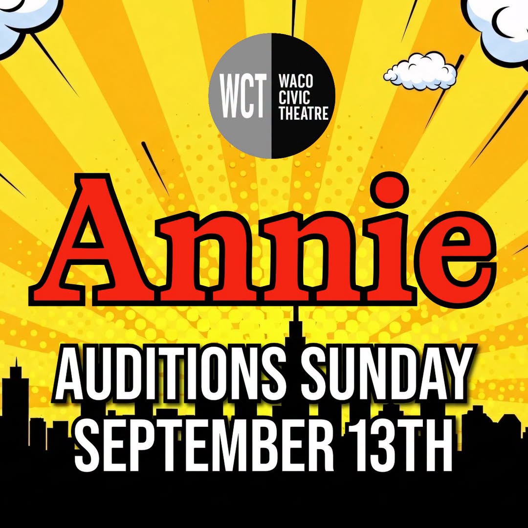 CTX4543. Auditions for Annie, the musical, by Waco Civic Theatre