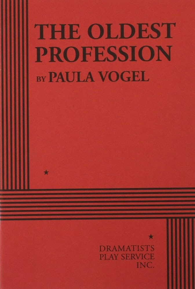 CTX4540. Auditions for  Female Actors (50yrs+) for Paula Vogel's The Oldest Profession, Directed by Marian Kansas, Austin