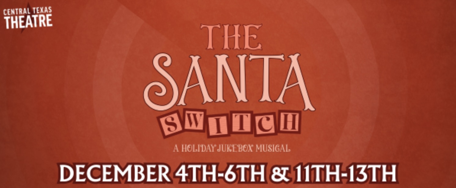 The Santa Switch by Central Texas Theatre (formerly Vive les Arts)