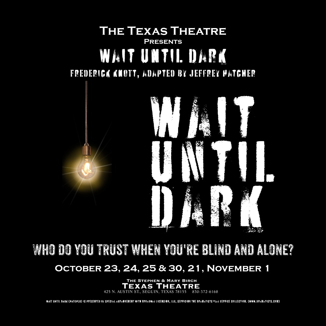 CTX4478. Auditions for WAIT UNTIL DARK, by Texas Theatre, Seguin