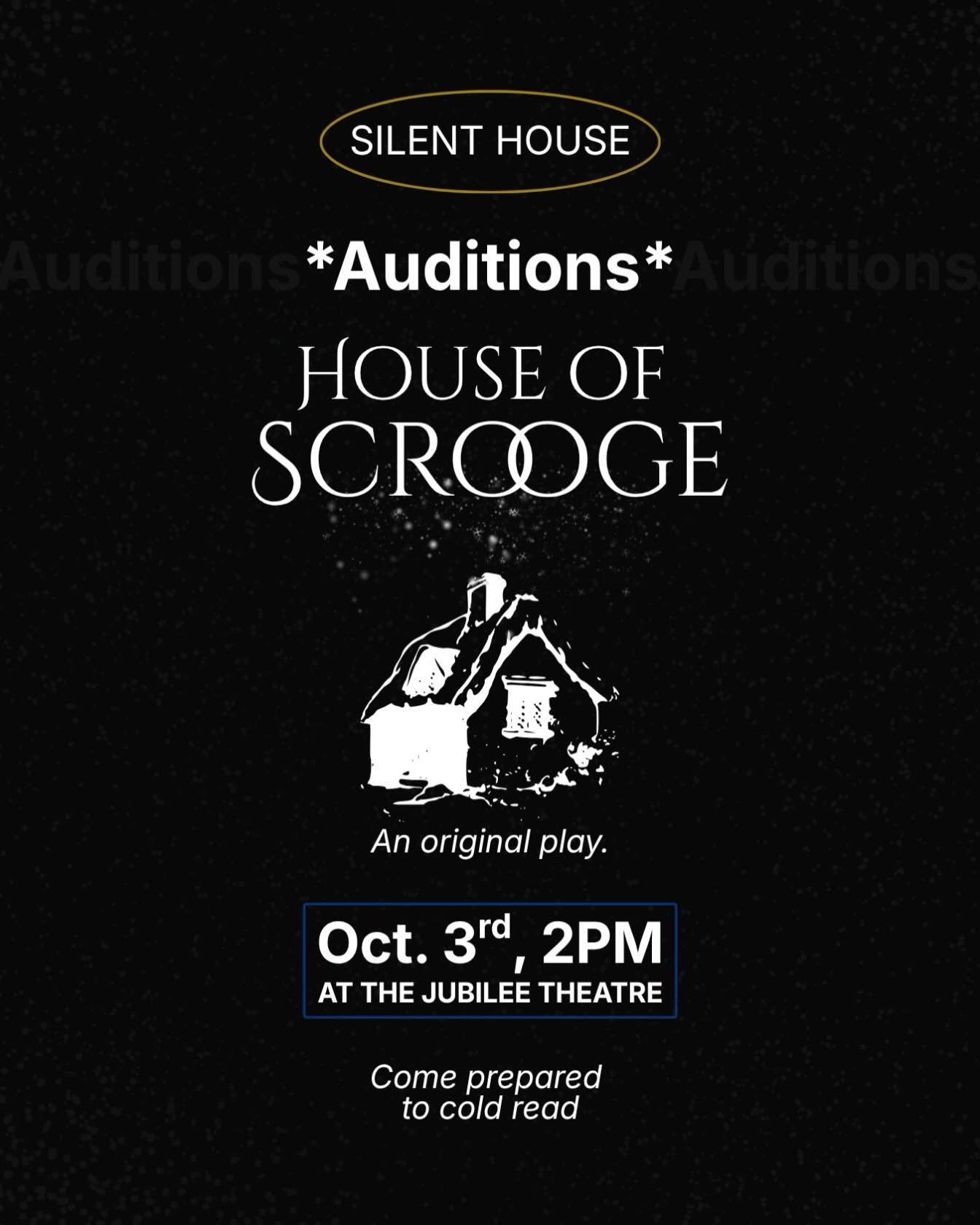 Auditions for House of Scrooge, by Silent House Theatre (SH.)