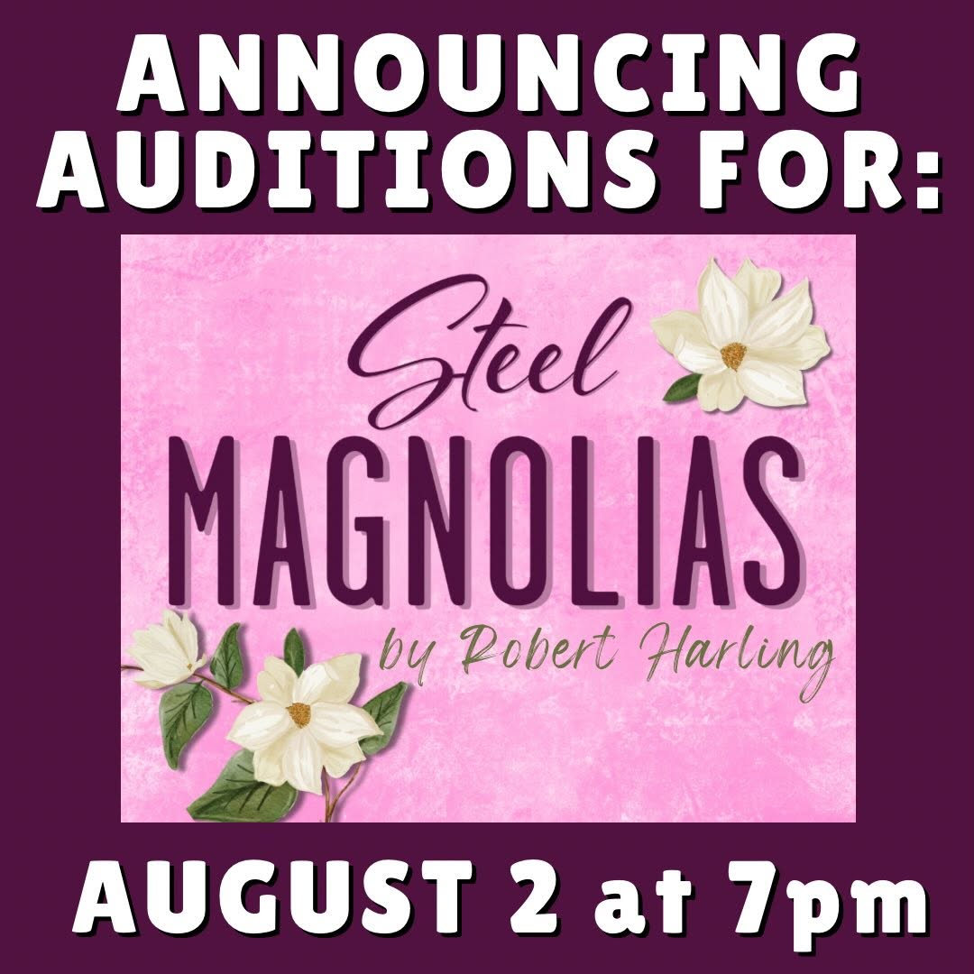 CTX4446. Auditions for Steel Magnolias, by Circle Arts Theatre, New Braunfels