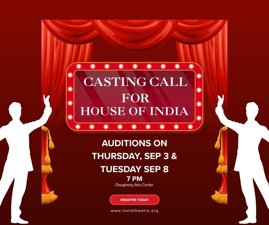 CTX4534. Auditions for Asian or Southeast Asian Male Actor for HOUSE OF INDIA by Leela -  An Indian Community Theatre, Austin