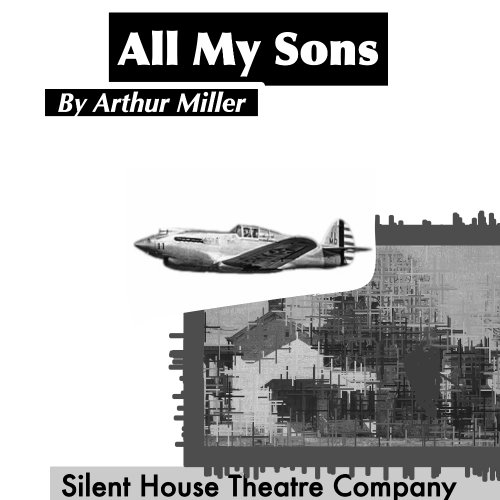 All My Sons by Silent House Theatre (SH.)