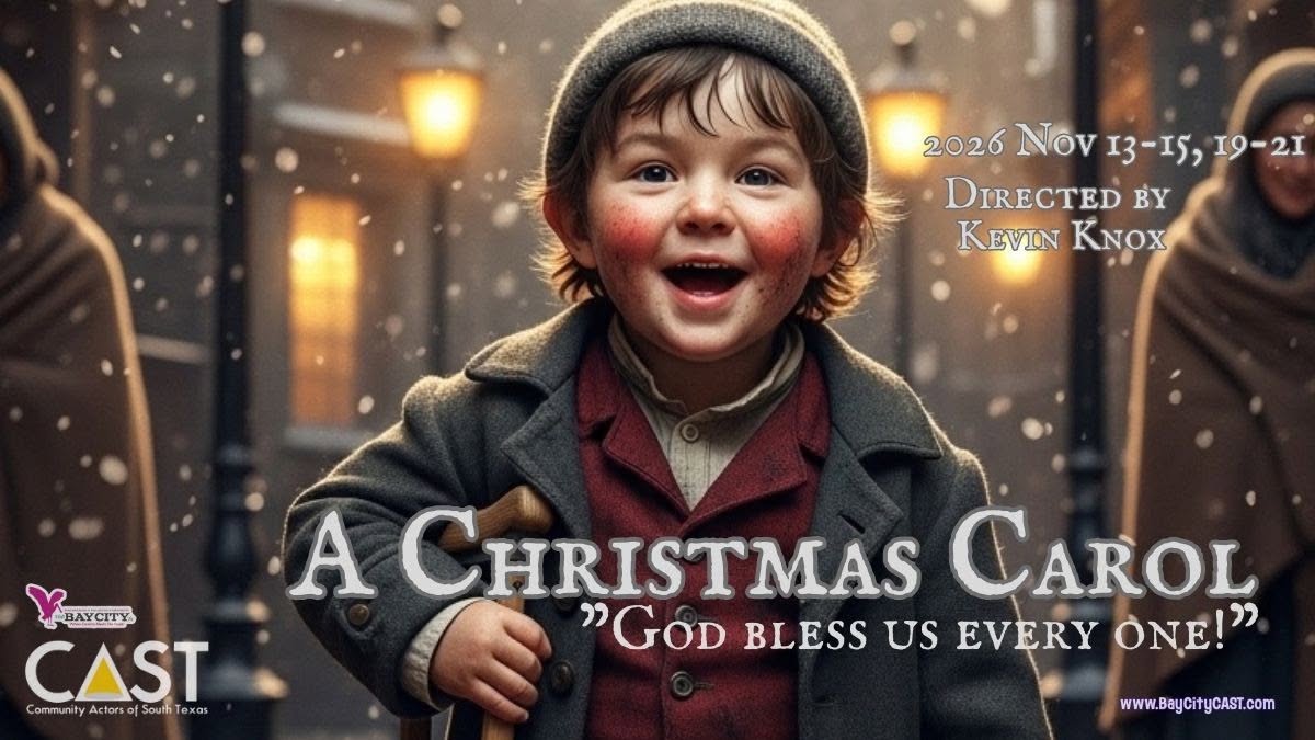 CTX4504. Auditions for A Christmas Carol, by Community Actors of South Texas (CAST), Bay City