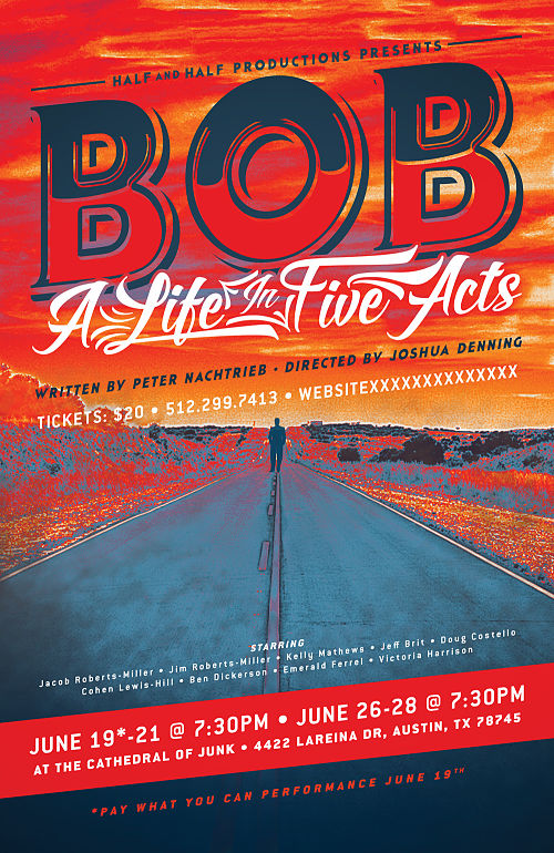 Bob, A Life in Five Acts by Half & Half Productions