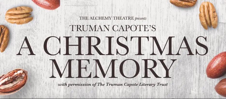 A Christmas Memory by Alchemy Theatre Company