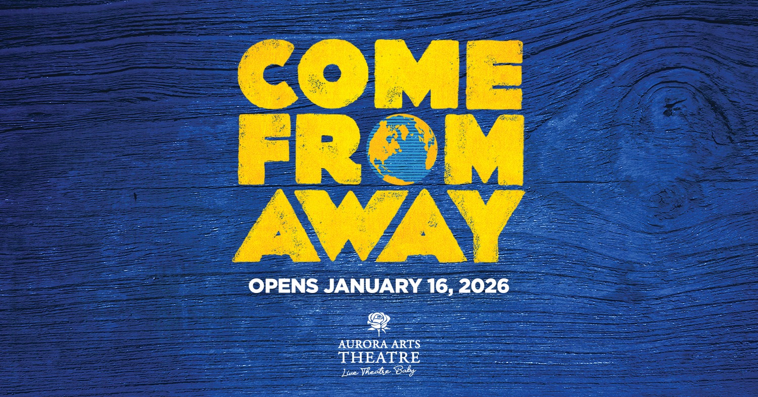 Come from Away by Aurora Arts Theatre