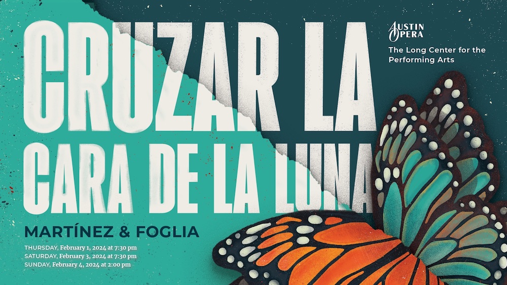 Cruzar la cara de la luna by Austin Opera