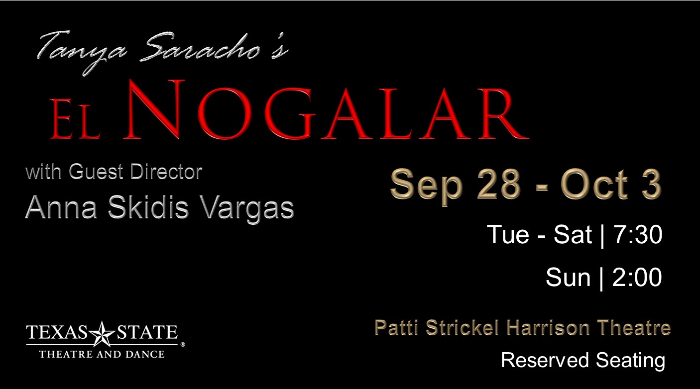 El Nogalar by Texas State University Department of Theatre, Dance and Film
