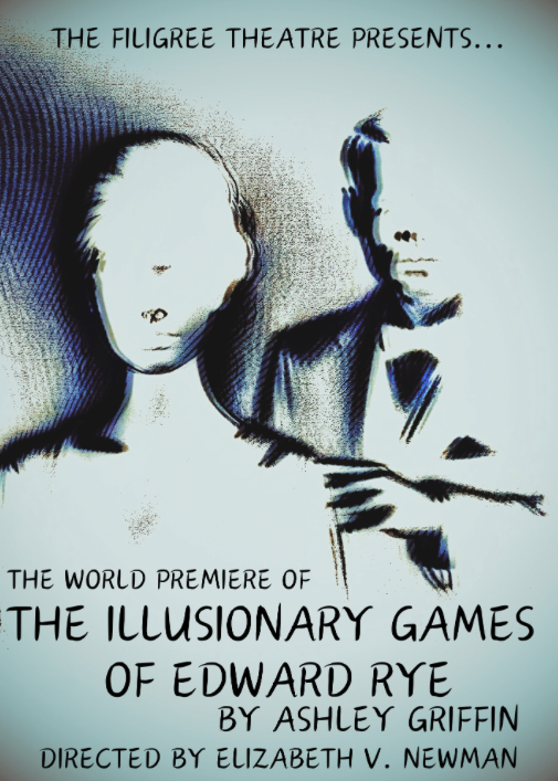 The illusionary Games of Edward Rye by Filigree Theatre