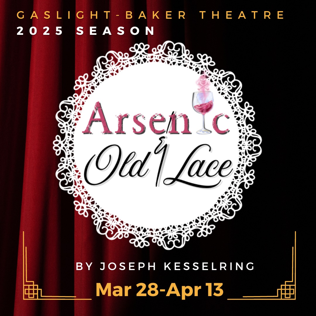 Arsenic and Old Lace by Gaslight Baker Theatre