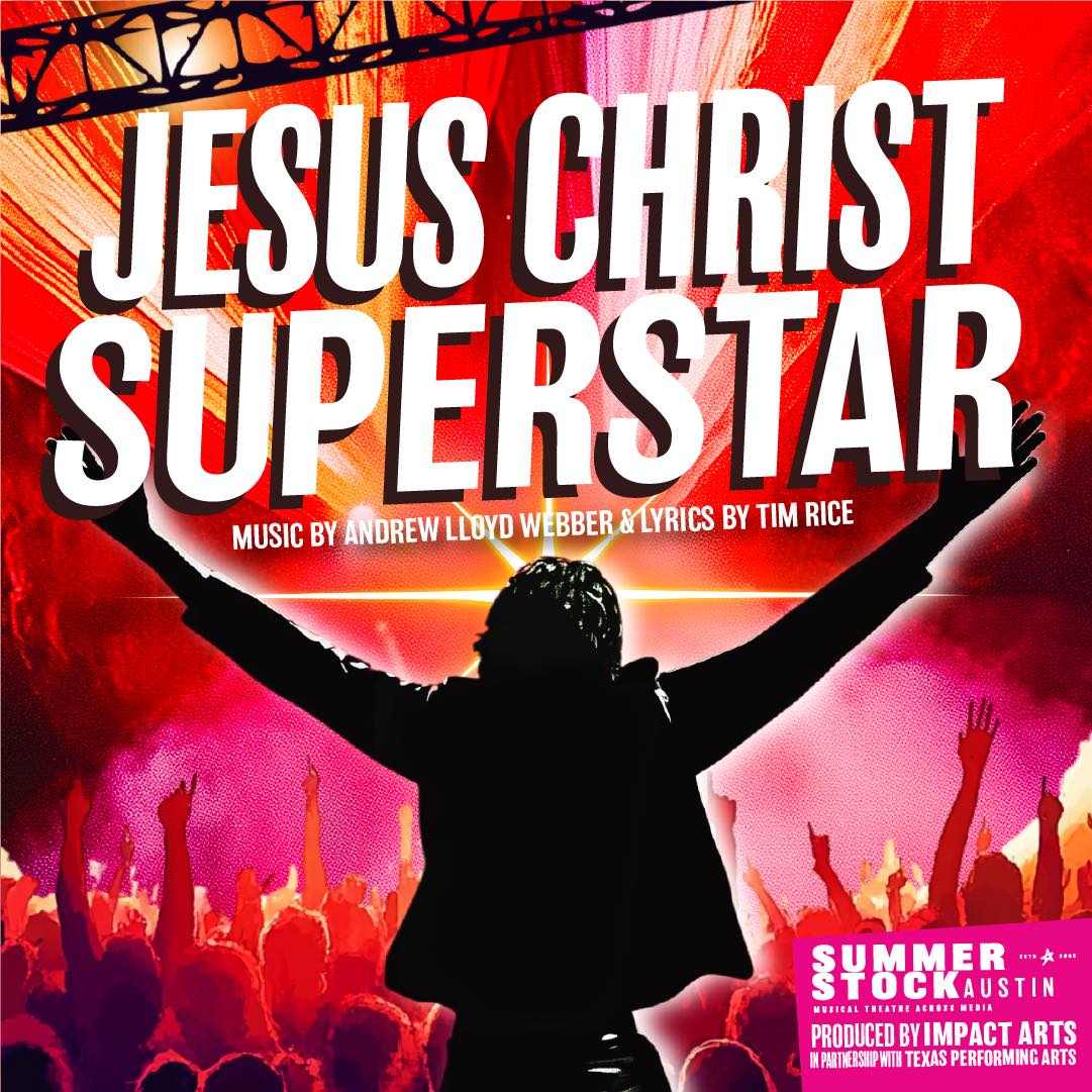 Jesus Christ Superstar by SummerStock Austin