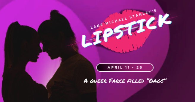 Lipstick by Austin Rainbow Theatre (ART)