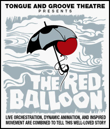 The Red Balloon by Tongue and Groove Theatre