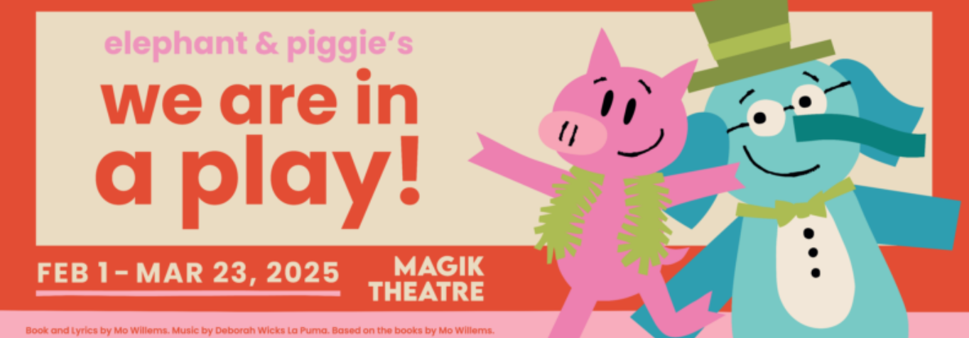 Elephant & Piggy's "We Are in a Play" by Magik Theatre