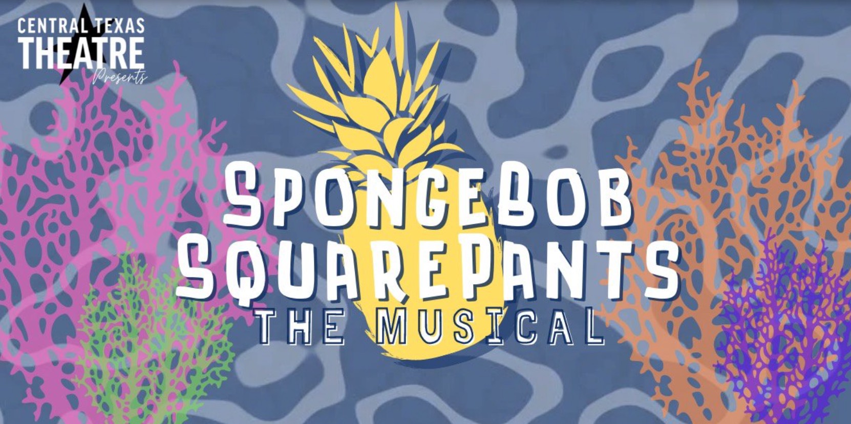 The Spongebob Musical by Central Texas Theatre (formerly Vive les Arts)