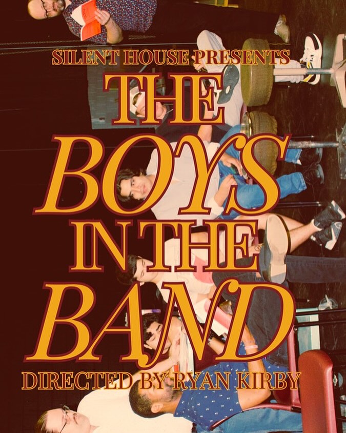 The Boys in the Band by Silent House Theatre (SH.)