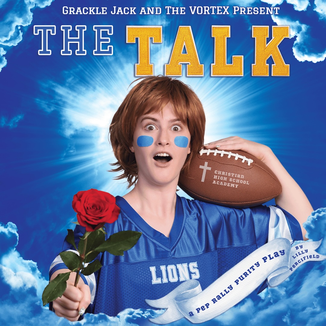 The Talk: A Pep Rally Purity Play by Grackle Jack