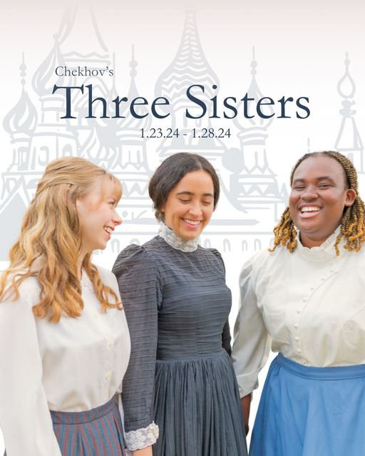 The Three Sisters by Texas State University Department of Theatre, Dance and Film