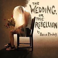 The Wedding or the Rebellion by Reckless Youth Theatre Collective