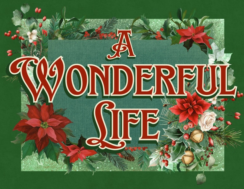 It's A Wonderful Life, the musical by Georgetown Palace Theatre