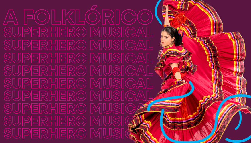 Zapata - A Folklórico Superhero Musical by Zach Theatre